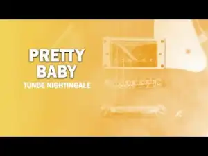 Tunde Nightingale - Pretty Baby